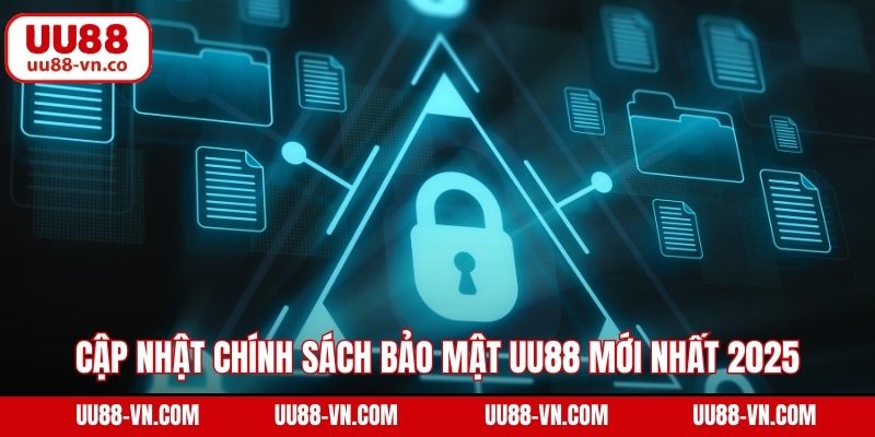 Cập nhật chính sách bảo mật UU88 mới nhất 2025