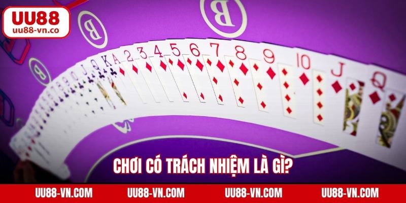 Chơi có trách nhiệm là gì?