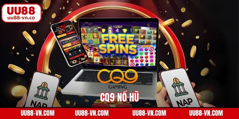 CQ9 Nổ Hũ