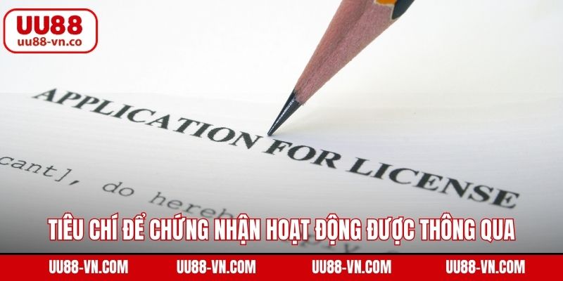 Giấy Phép 3 Tiêu chí để chứng nhận hoạt động được thông qua