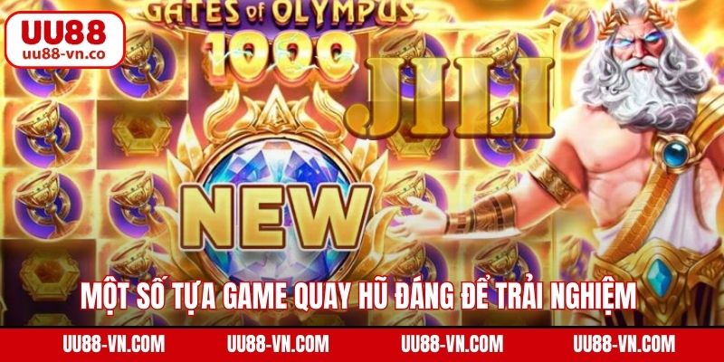 Một số tựa game quay hũ đáng để trải nghiệm 