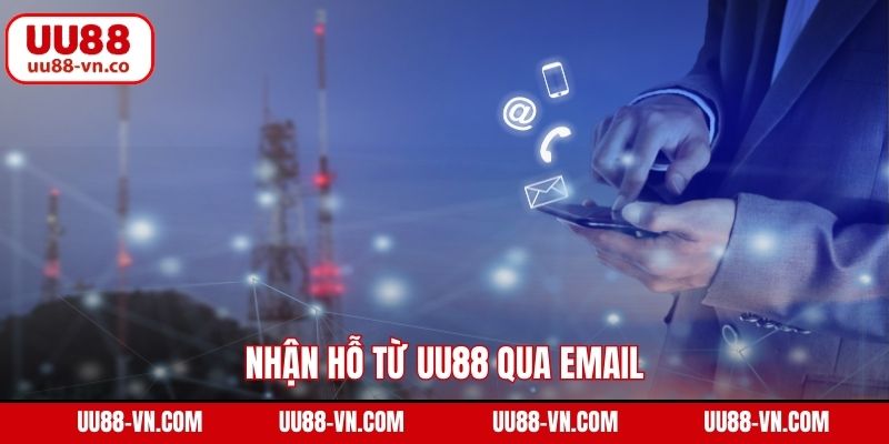 Liên Hệ 3 Nhận hỗ từ UU88 qua email