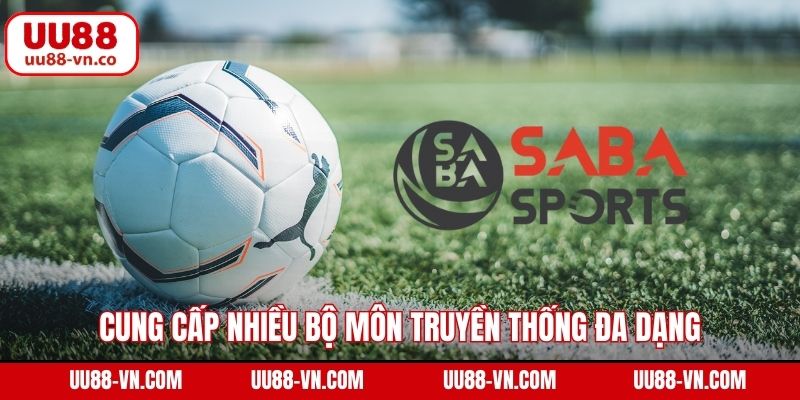 Cung cấp nhiều bộ môn truyền thống đa dạng