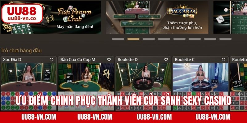 Ưu điểm chinh phục thành viên của sảnh Sexy casino