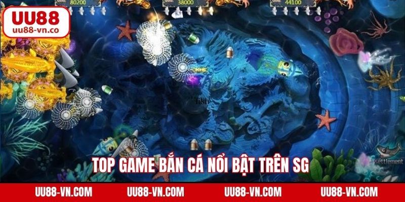 Top game bắn cá nổi bật trên SG 