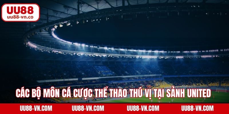 Các điểm vượt trội có sảnh UNITED Gaming UU88